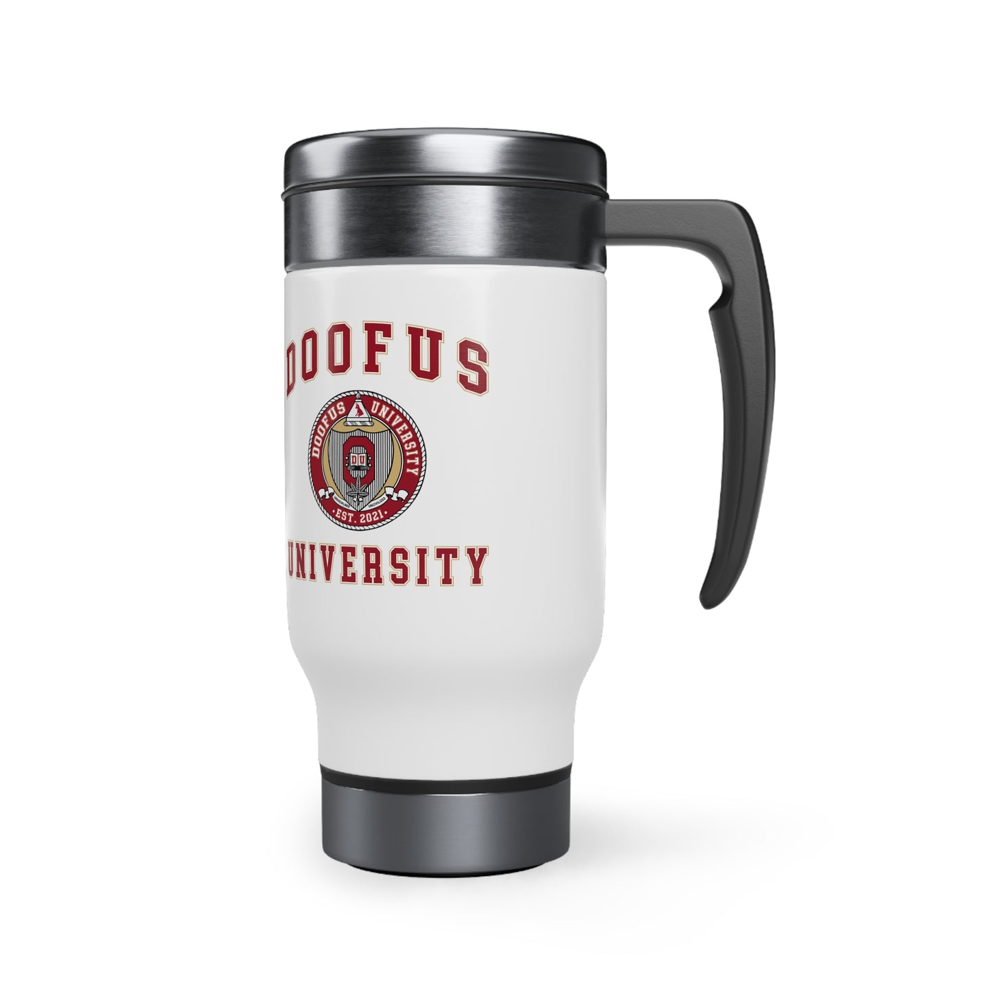 Doofus University (tm) Stainless Steel Travel Mug with Handle, 14oz Funny Gag Gift