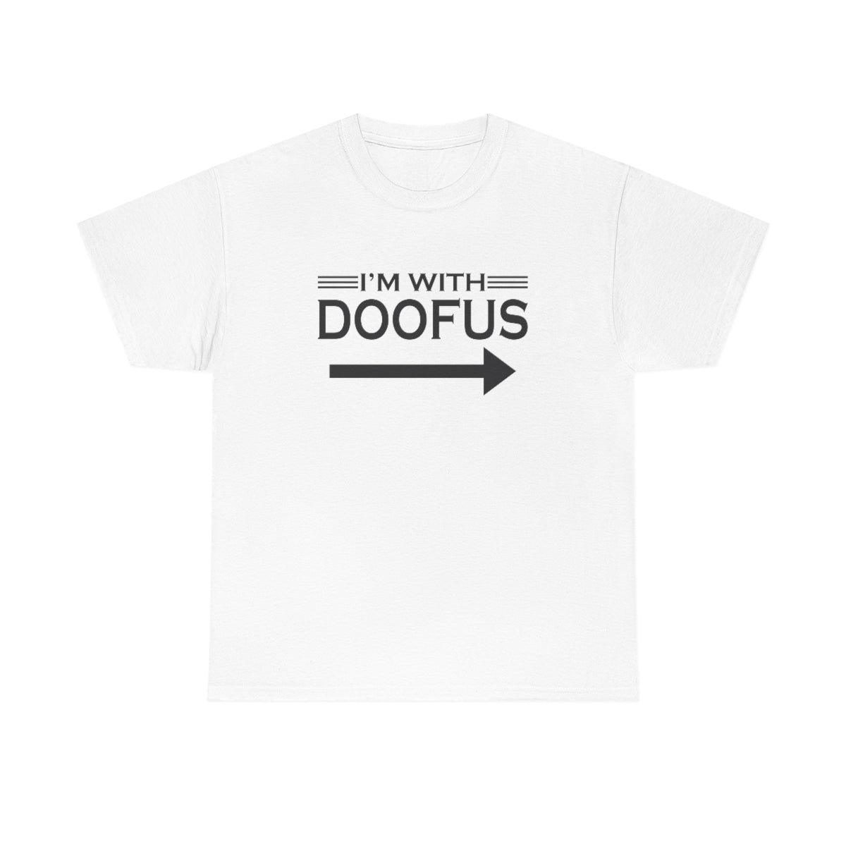 I'm With Doofus Arrow Pointing Unisex Short Sleeve Tee Funny Gag Gift