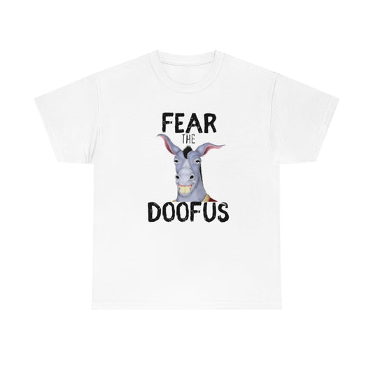 Fear The Doofus Unisex Funny Gift Idea T Shirt