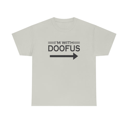 I'm With Doofus Arrow Pointing Unisex Short Sleeve Tee Funny Gag Gift