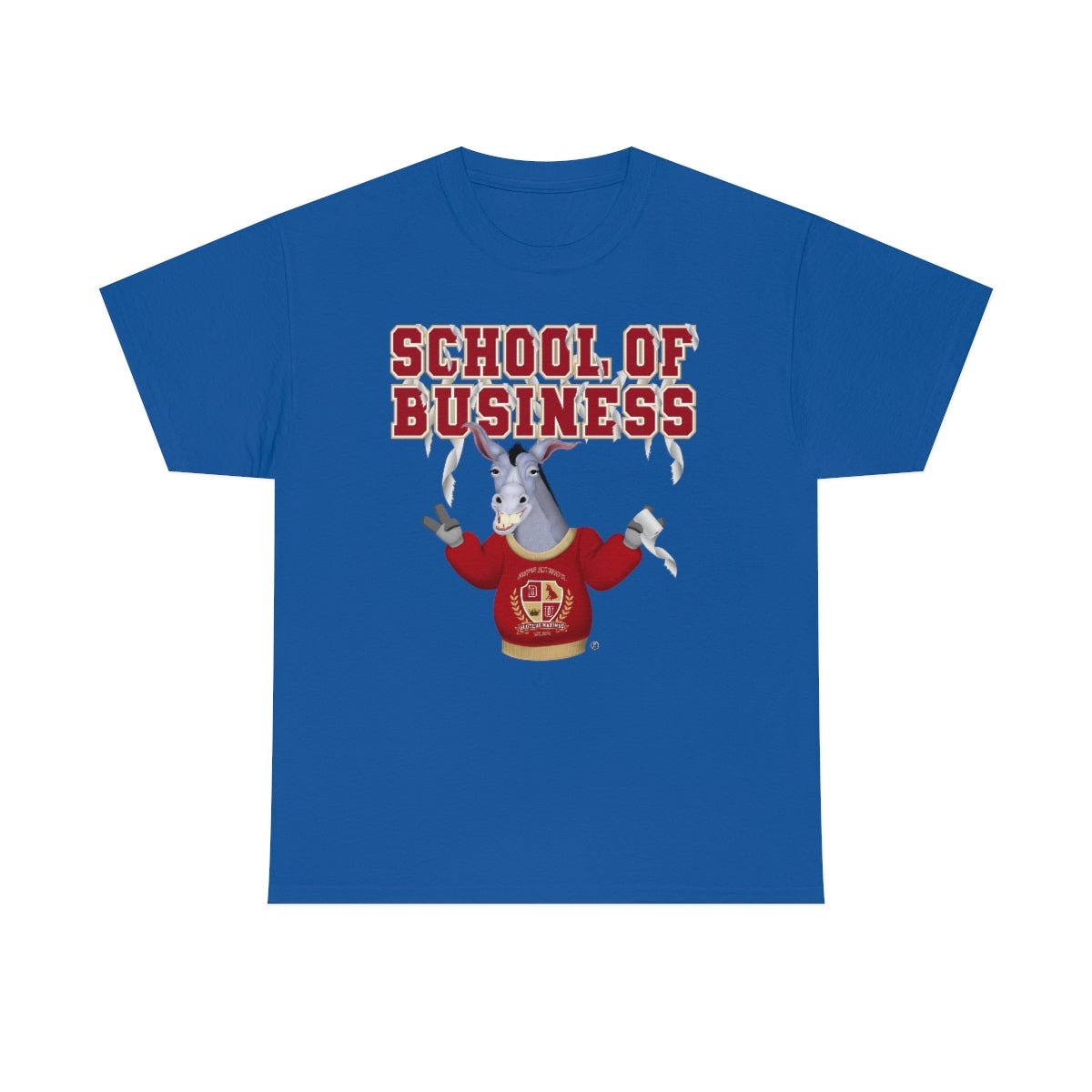 School of Business Unisex T-Shirt Funny Shirt Gag Gift Idea