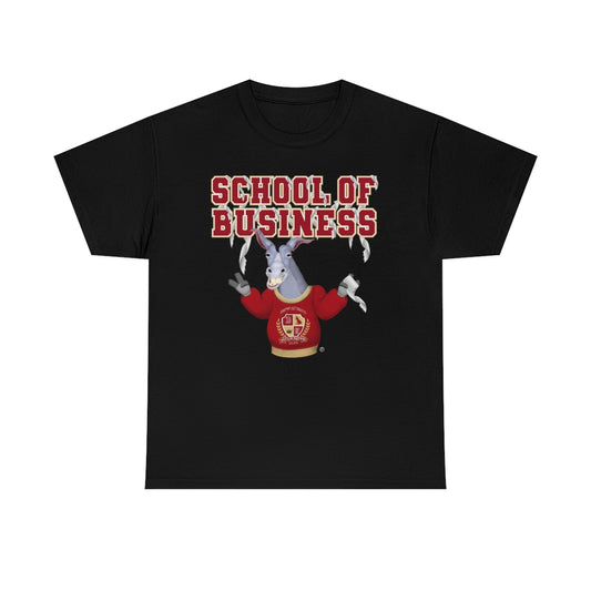School of Business Unisex T-Shirt Funny Shirt Gag Gift Idea