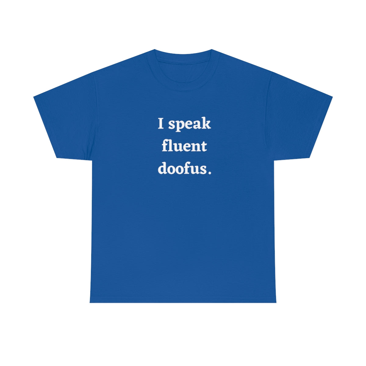 I Speak Fluent Doofus Unisex Short Sleeve Tee